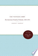The Vietnam lobby : the American Friends of Vietnam, 1955-1975 /