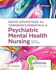 Davis advantage for Townsend's essentials of psychiatric mental health nursing : concepts of care in evidence-based practice /
