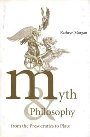 Myth and philosophy from the pre-Socratics to Plato /