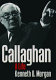 Callaghan : a life /