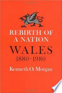 Rebirth of a nation : Wales, 1880-1980 /