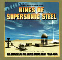 Rings of supersonic steel : air defenses of the United States Army 1950-1979, an introductory history and site guide /