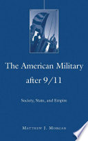 The American Military After 9/11 : Society, State, and Empire /
