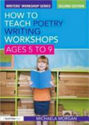 How to teach poetry writing : workshops for ages 5-9 /