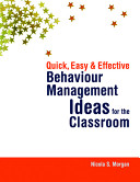 Quick, easy and effective behaviour management ideas for the classroom /