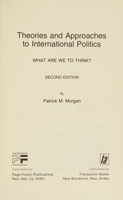 Theories and approaches to international politics : what are we to think? /