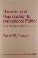 Theories and approaches to international politics : what are we to think? /