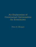 An explanation of constrained optimization for economists /