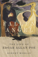 Fallen angel : the life of Edgar Allan Poe /