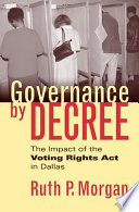 Governance by decree : the impact of the Voting Rights Act in Dallas /