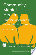 Community mental health : practical approaches to long-term problems /