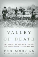 Valley of death : the tragedy at Dien Bien Phu that led America into the Vietnam War /