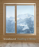Snowbound : dwelling in winter /