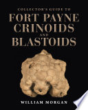 Collector's guide to Fort Payne crinoids and blastoids /