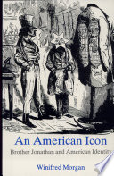 An American icon : Brother Jonathan and American identity /
