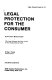 Legal protection for the consumer /