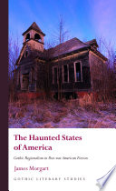 The haunted states of America : Gothic regionalism in post-war American fiction /