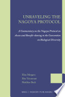 Unraveling the Nagoya Protocol : a commentary on the Nagoya Protocol on access and benefit-sharing to the Convention on Biological Diversity /