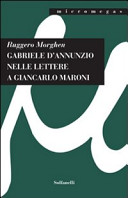 Gabriele D'Annunzio nelle lettere a Giancarlo Maroni, 1934 /
