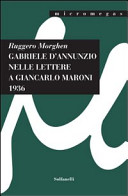 Gabriele D'Annunzio nelle lettere a Giancarlo Maroni (1936) /