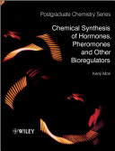 Chemical synthesis of hormones, pheromones and other bioregulators /