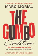 The gumbo coalition : 10 leadership lessons that help you inspire, unite, and achieve /