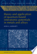 Theory and application of quantum-based interatomic potentials in metals and alloys /