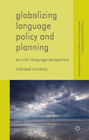 Globalizing langauge policy and planning : an Irish language perspective /