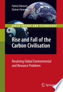 Rise and fall of the carbon civilisation : resolving global environmental and resource problems /