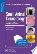 Small animal dermatology, advanced cases : self-assessment color review /