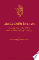 Aramaic graffiti from Hatra : a study based on the archive of the Missione Archeologica Italiana /