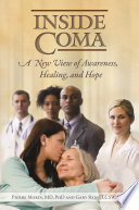 Inside coma : a new view of awareness, healing, and hope /