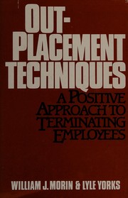 Outplacement techniques : a positive approach to terminating employees /