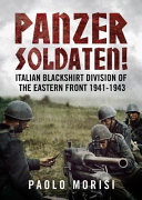 Panzersoldaten! : Italian Blackshirt division of the eastern front, 1941-1943 /