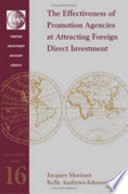 The effectiveness of promotion agencies at attracting foreign direct investment /