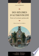 Des regimes d'authenticite : essai sur la memoire patrimoniale /