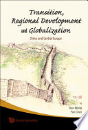 Transition, regional development and globalization : China and Central Europe /