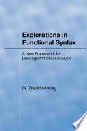 Explorations in functional syntax : a new framework for lexicogrammatical analysis /