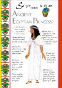 So you want to be an ancient Egyptian princess /