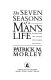 The seven seasons of a man's life : examining the unique challenges men face /