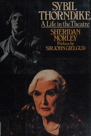 Sybil Thorndike : a life in the theatre /