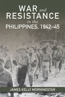 War and resistance in the Philippines, 1942-1944 /