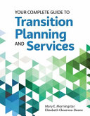 Your complete guide to transition planning and services /