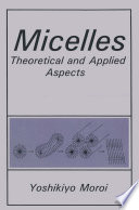 Micelles : theoretical and applied aspects /