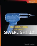 Introducing Microsoft Silverlight 1.0 /