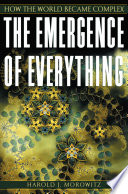 The emergence of everything : how the world became complex /