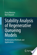 Stability Analysis of Regenerative Queueing Models : Mathematical Methods and Applications /