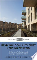 Reviving local authority housing delivery : challenging austerity through municipal entrepreneurialism /