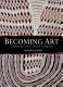 Becoming art : exploring cross-cultural categories /