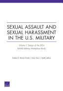 Sexual assault and sexual harassment in the U.S. military : design of the 2014 RAND Military Workplace Study.